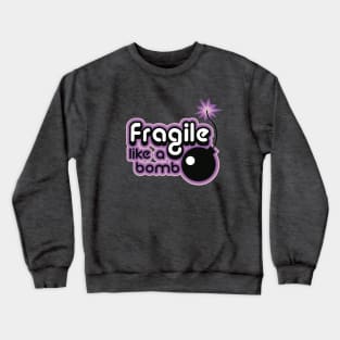 Fragile like a bomb dusty purple Crewneck Sweatshirt